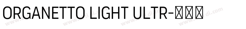 Organetto Light Ultr字体转换
